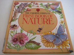 The Usborne Complete First Book of Nature 