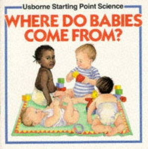 Where Do Babies Come from? 