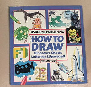 How to Draw Dinosaurs, Ghosts, Lettering and Spacecraft 