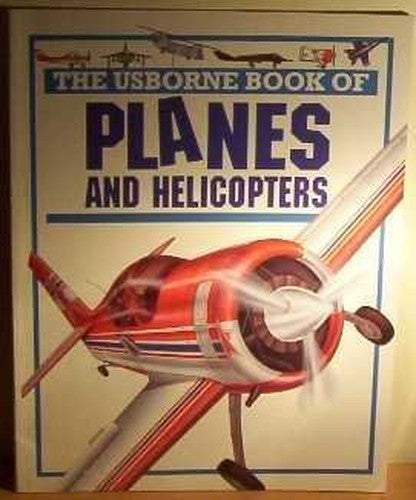Usborne Book of Planes and Helicopters