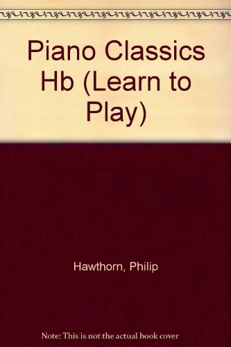 Piano Classics (Combined Volume)