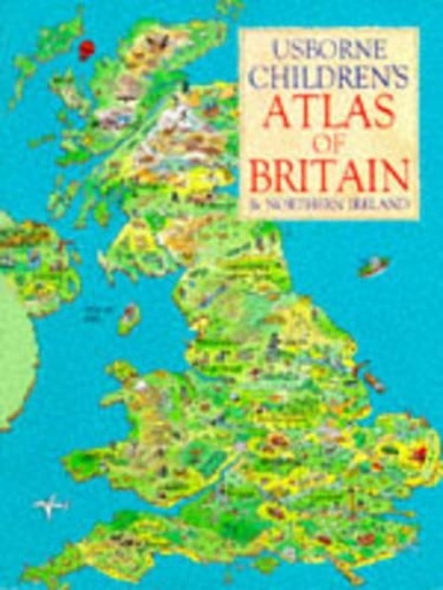 Usborne Children's Atlas of Britain and Northern Ireland