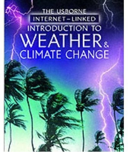 The Usborne Internet-Linked Introduction to Weather and Climate Change