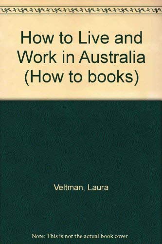 How to Live and Work in Australia