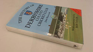 The History of Derbyshire County Cricket Club 