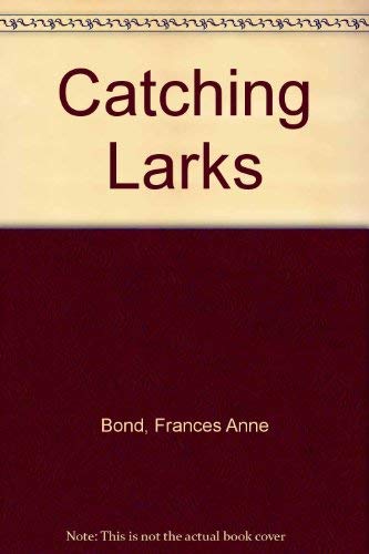 Catching Larks