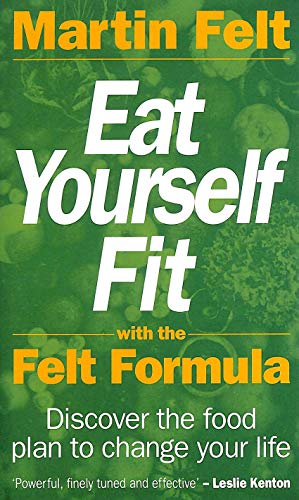 Eat Yourself Fit with the Felt Formula