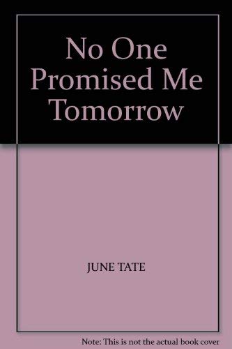 No One Promised Me Tomorrow