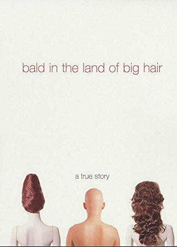 Bald in the Land of Big Hair