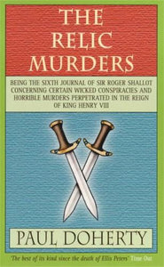 The Relic Murders (Tudor Mysteries, Book 6) 