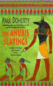 The Anubis Slayings (Amerotke Mysteries, Book 3) 