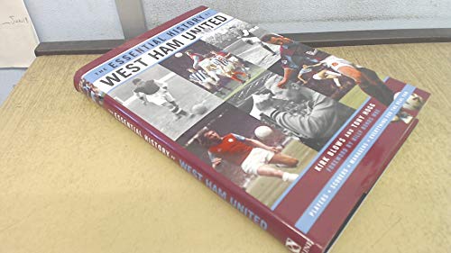 The Essential History of West Ham FC