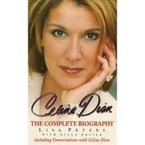 Celine Dion: the Complete Biography