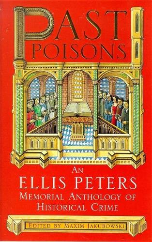 Past Poisons: An Ellis Peters Memorial Anthology of Historical Crime