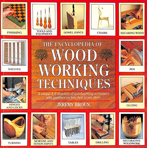 The Encyclopedia of Woodworking Techniques