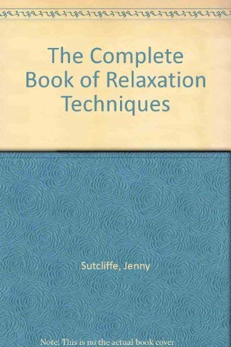 The Complete Book of Relaxation Techniques