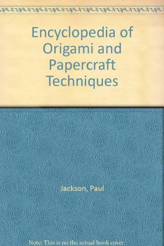 Encyclopedia of Origami and Papercraft Techniques
