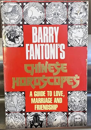 Chinese Horoscope's Guide to Love, Marriage and Friendship