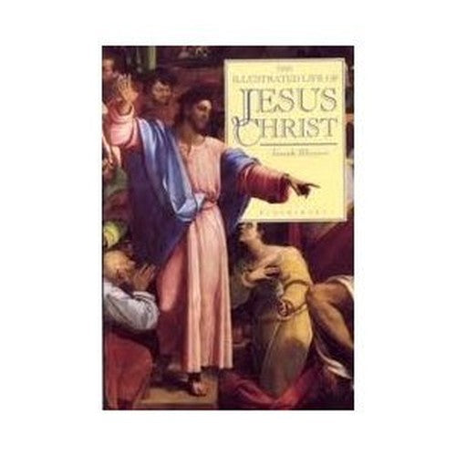 The Illustrated Life of Jesus Christ