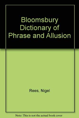 Bloomsbury Dictionary of Phrase and Allusion
