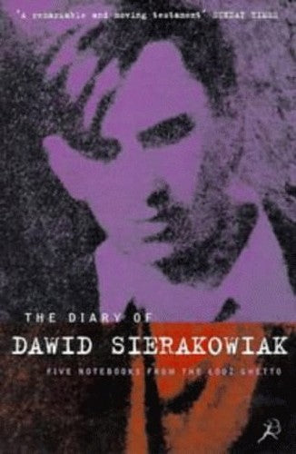 Diary of Dawid Sierakowiak, The: Five Notebooks from the Lodz Ghetto