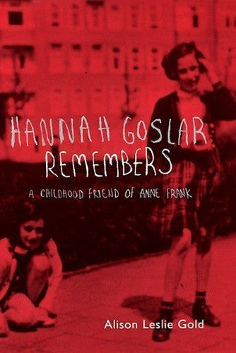 Hannah Goslar Remembers