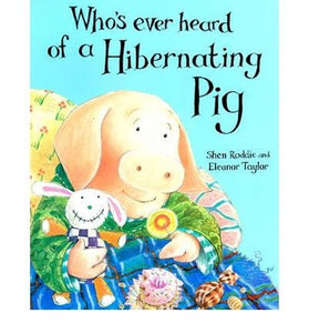Whoever's Heard of a Hibernating Pig? 
