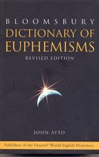 Bloomsbury Dictionary of Euphemisms