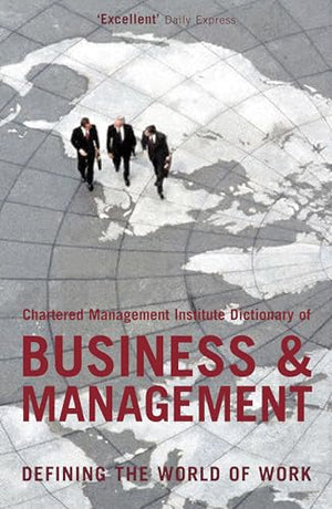 Chartered Management Institute Dictionary of Business and Management