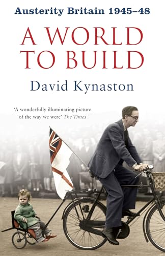 Austerity Britain: A World to Build
