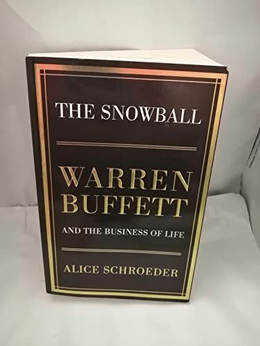 Snowball Warren Buffett and the Business of Life