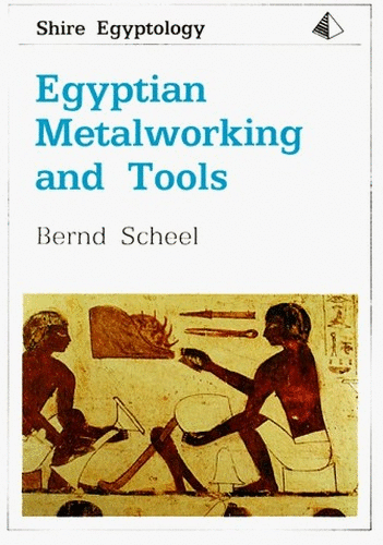 Egyptian Metalworking and Tools