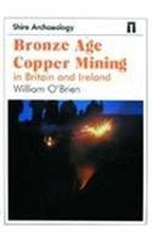 Bronze Age Copper Mining in Britain and Ireland