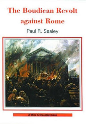 The Boudican Revolt Against Rome