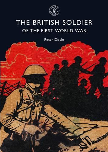 The British Soldier of the First World War