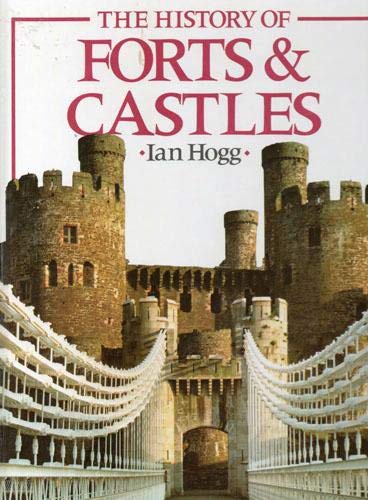 THE HISTORY OF FORTS AND CASTLES