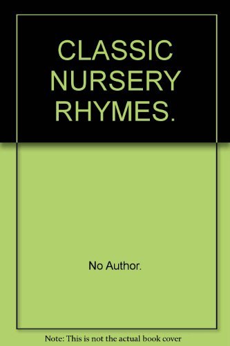 CLASSIC NURSERY RHYMES.