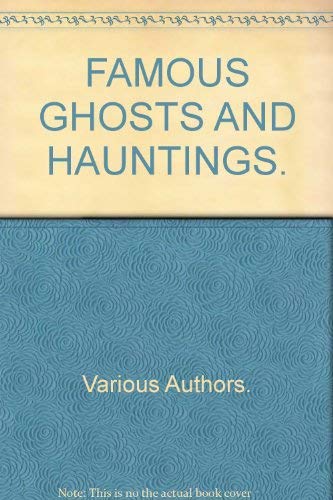 FAMOUS GHOSTS AND HAUNTINGS