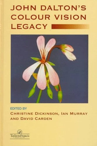 John Dalton's Colour Vision Legacy: Selected Proceedings of the International Conference