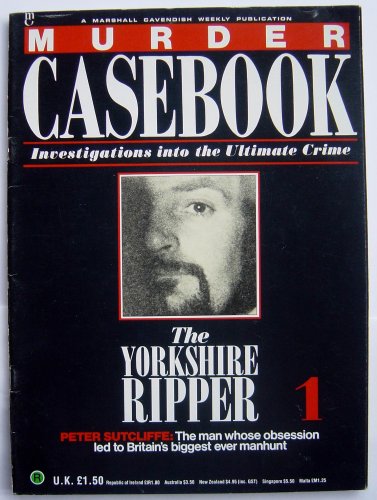 Murder Casebook 1 - Peter Sutcliffe -The Yorkshire