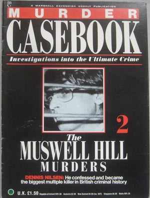 Murder Casebook 2 ; the Muswell Hill Murders , Dennis Nilsen