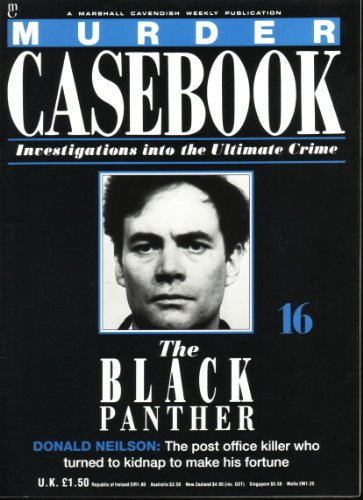 Murder Casebook 16 ; the Black Panther , Donald Neilson