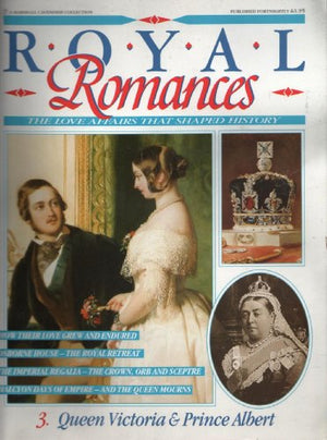 Royal Romances Queen Victoria & Prince Albert