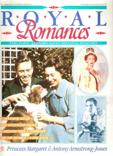 Royal Romances. Princess Margaret and Antony Armstrong-Jones. 9. The Love Affairs That Shaped History