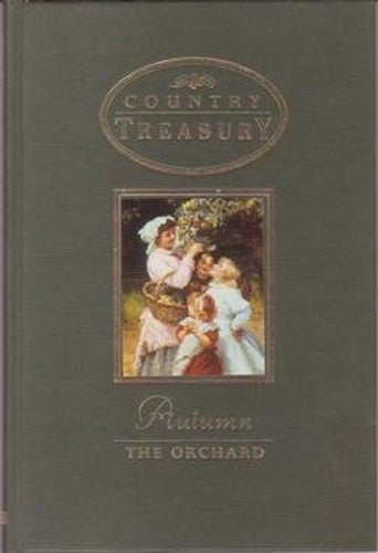 Autumn: The Orchard [Country Treasure Series]