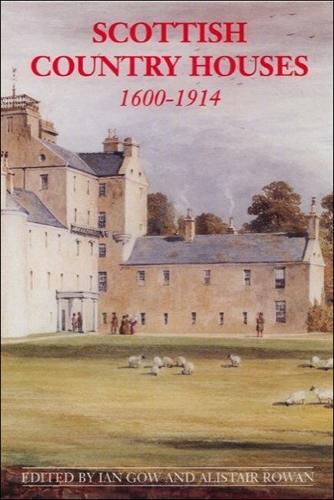 Scottish Country Houses, 1600-1914