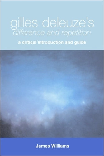 Gilles Deleuze's Difference and Repetition