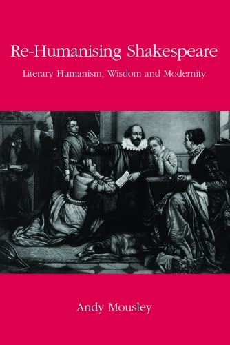 Re-Humanising Shakespeare