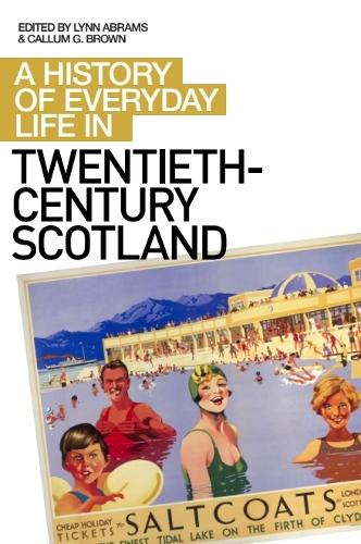 A History of Everyday Life in Twentieth Century Scotland
