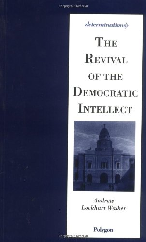 The Revival of the Democratic Intellect
